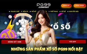 Những Sản Phẩm Xổ Số PG99 Nổi bật