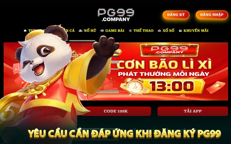 Yêu Cầu Cần Đáp Ứng Khi Đăng Ký PG99